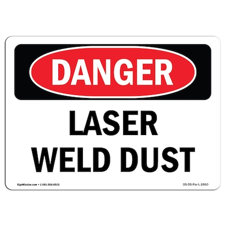 OSHA Danger Sign, Laser Weld Dust, 14in X 10in Aluminum
